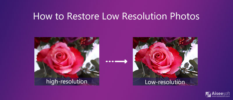 Cómo restaurar fotos de baja resolución