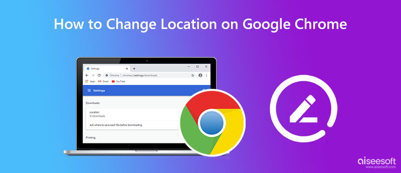 Cambiar ubicación en Google Chrome