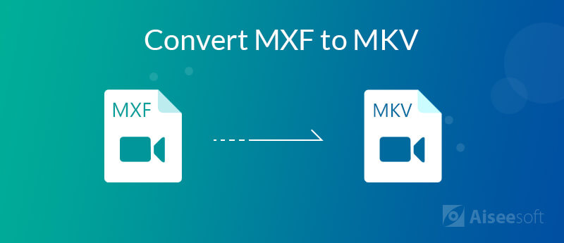 Convertir MXF a MKV