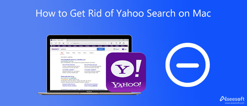 Deshágase de Yahoo Search en Mac