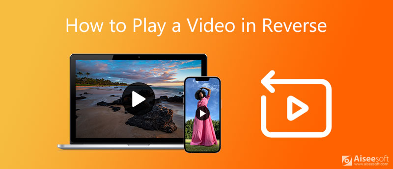 Cómo reproducir un video en reversa