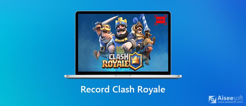 Grabar jugabilidad de Clash Royale