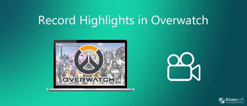 Grabar momentos destacados de Overwatch