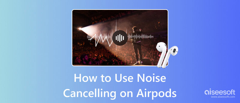 Usa la cancelación de ruido en los AirPods