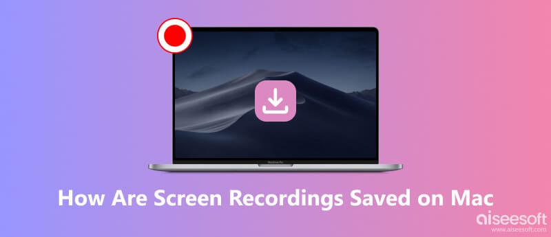 How Are Screen Recordings Saved On Mac