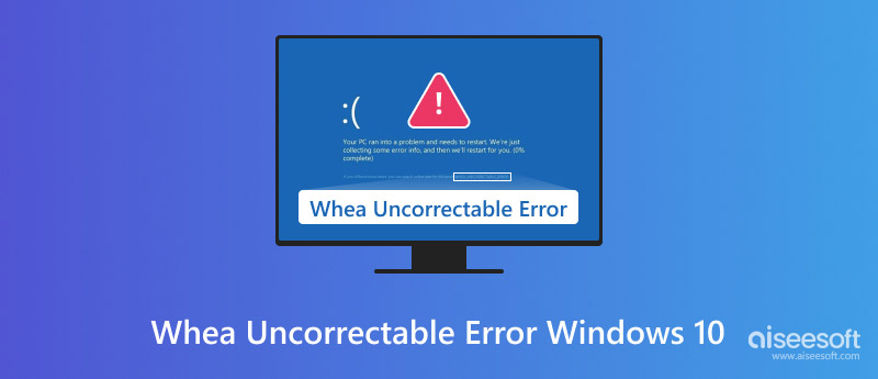 Error incorregible de Whea en Windows